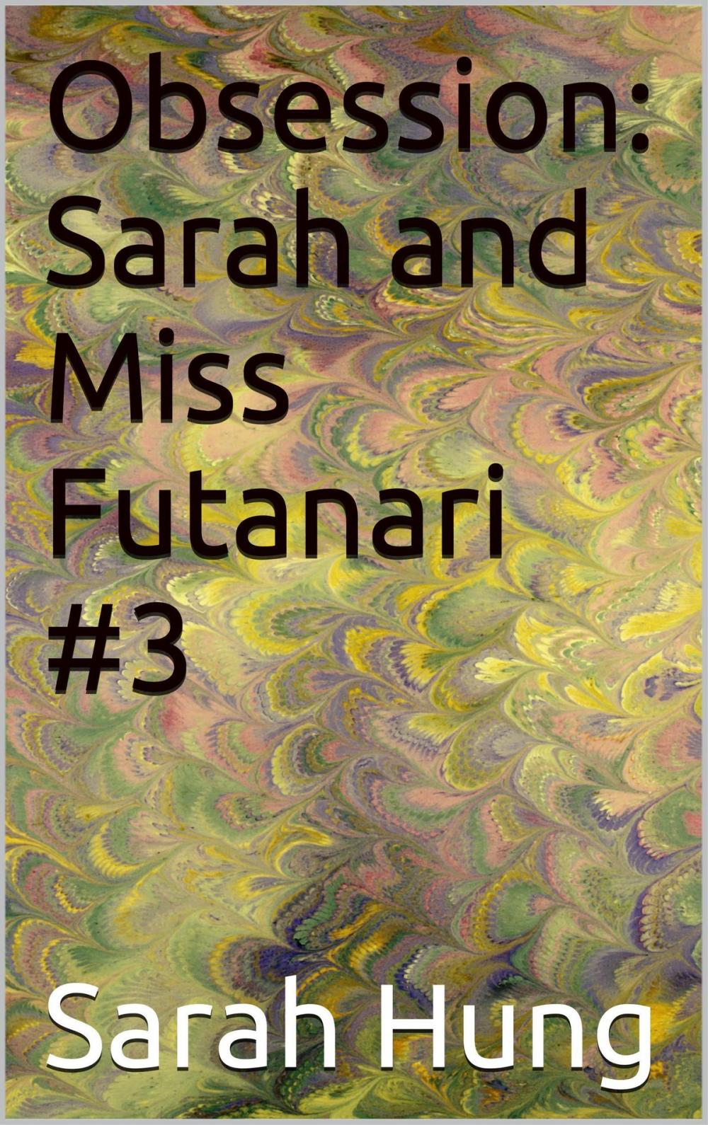 Big bigCover of Obsession: Sarah and Miss Futanari #3