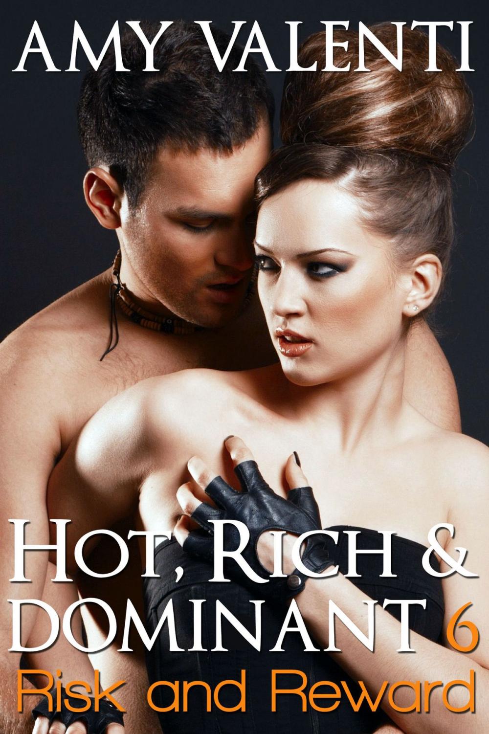 Big bigCover of Hot, Rich and Dominant 6 - Risk and Reward