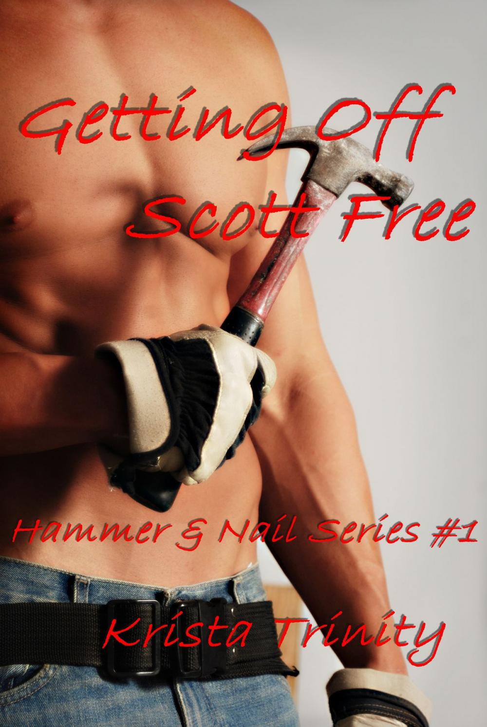 Big bigCover of Getting Off Scott Free (Hammer & Nail #1)