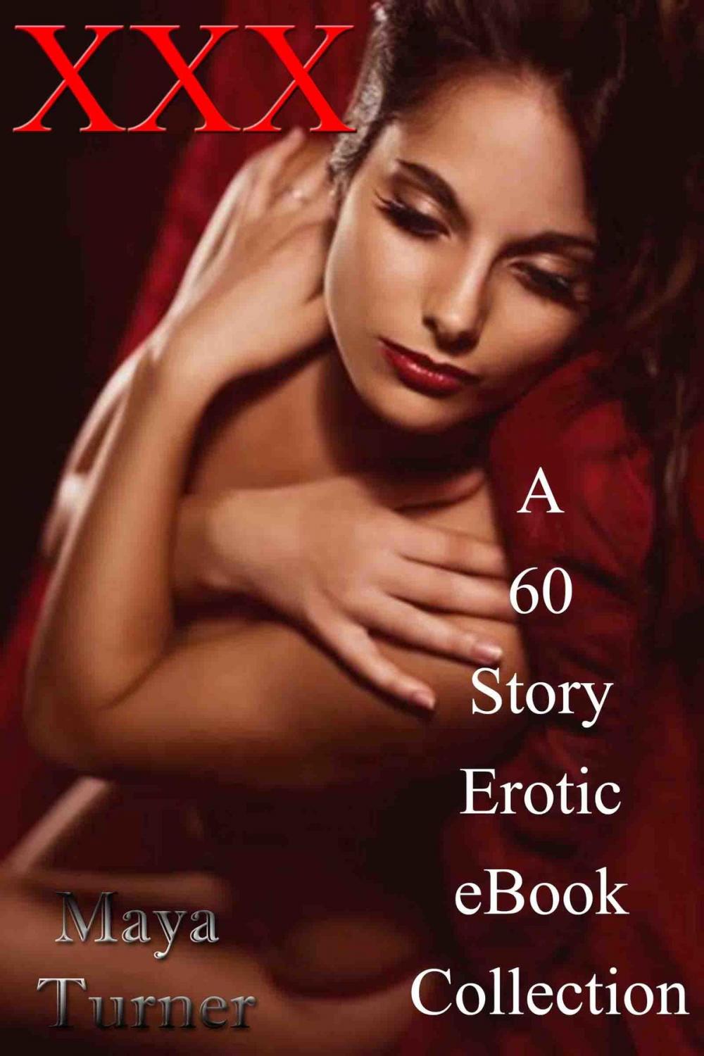 Big bigCover of XXX A 60 Story Erotic eBook Collection