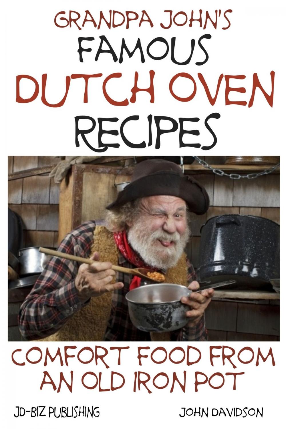 Big bigCover of Grandpa John’s Famous Dutch Oven Recipes