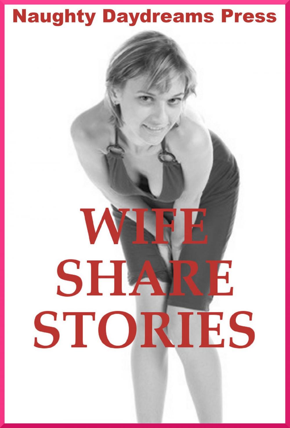 Big bigCover of Wife Share Stories (Five Slut Wife Erotica Stories)