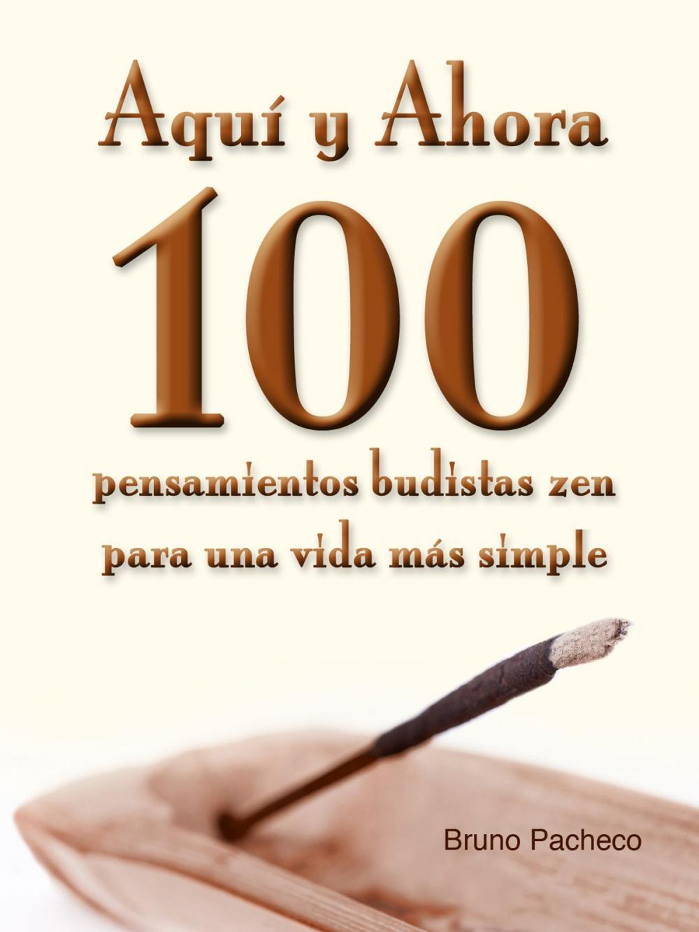 Big bigCover of Aquí y ahora: 100 pensamientos budistas zen para una vida más simple