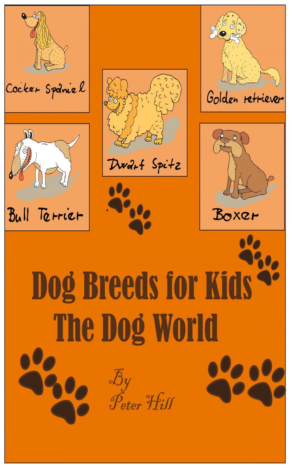Big bigCover of Dog Breeds For Kids: The Dog World