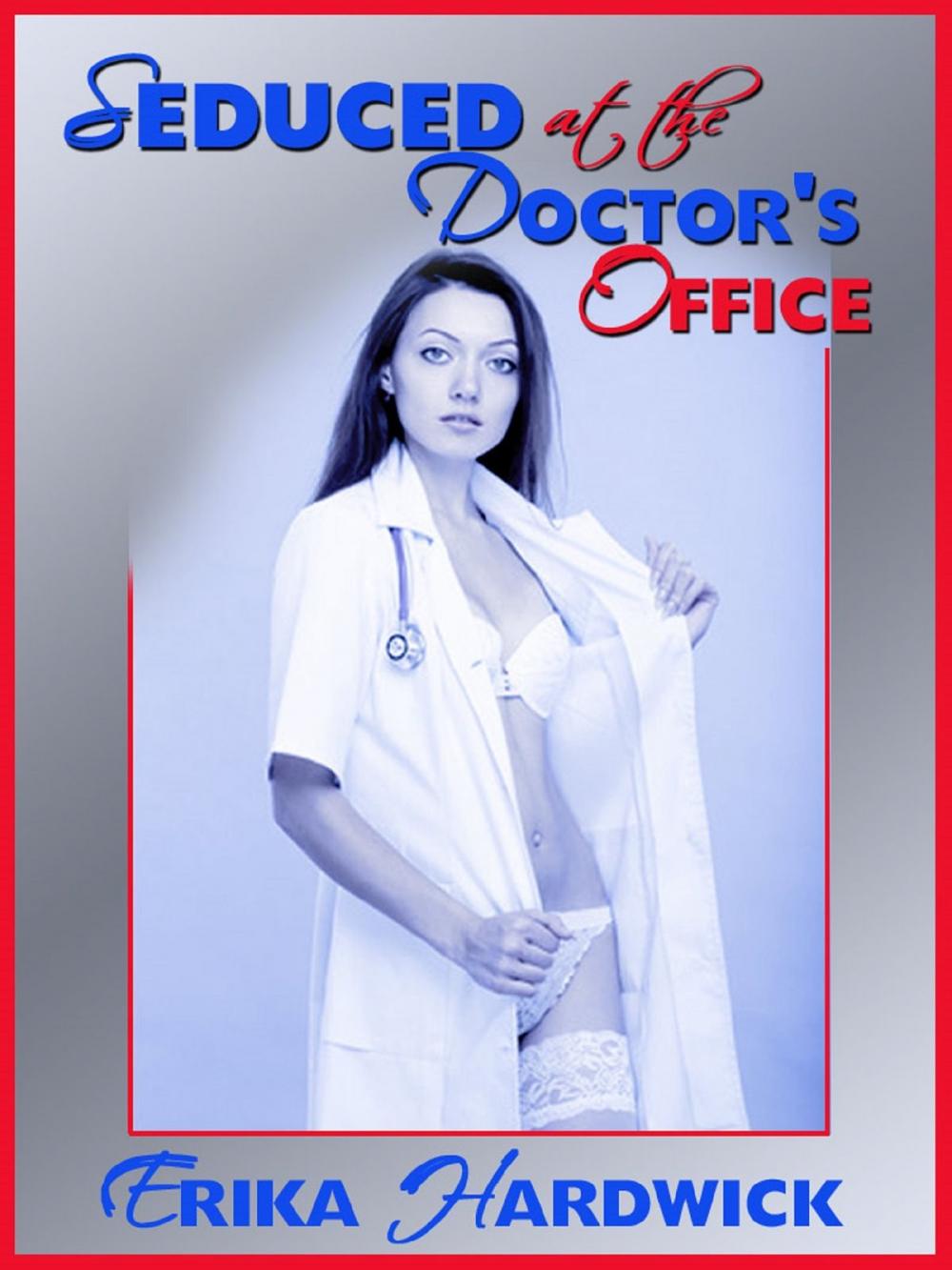 Big bigCover of Seduced At The Doctor’s Office: A First Lesbian Sex Threesome with Nurse and Doctor Erotica Story