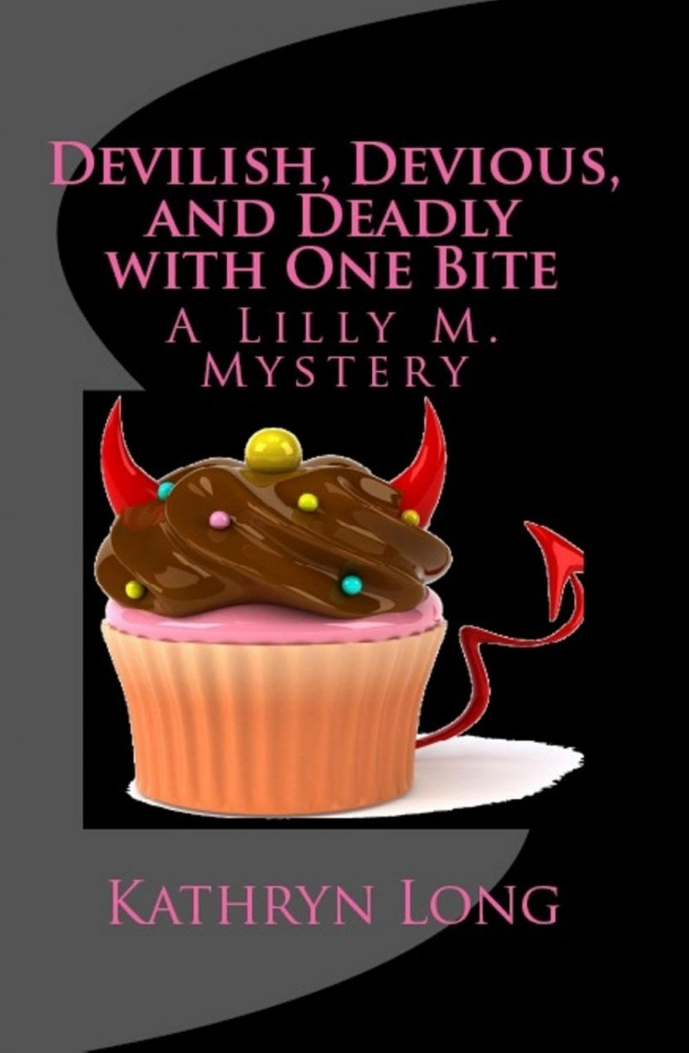 Big bigCover of Devilish, Devious, and Deadly with One Bite: A Lilly M. Mystery