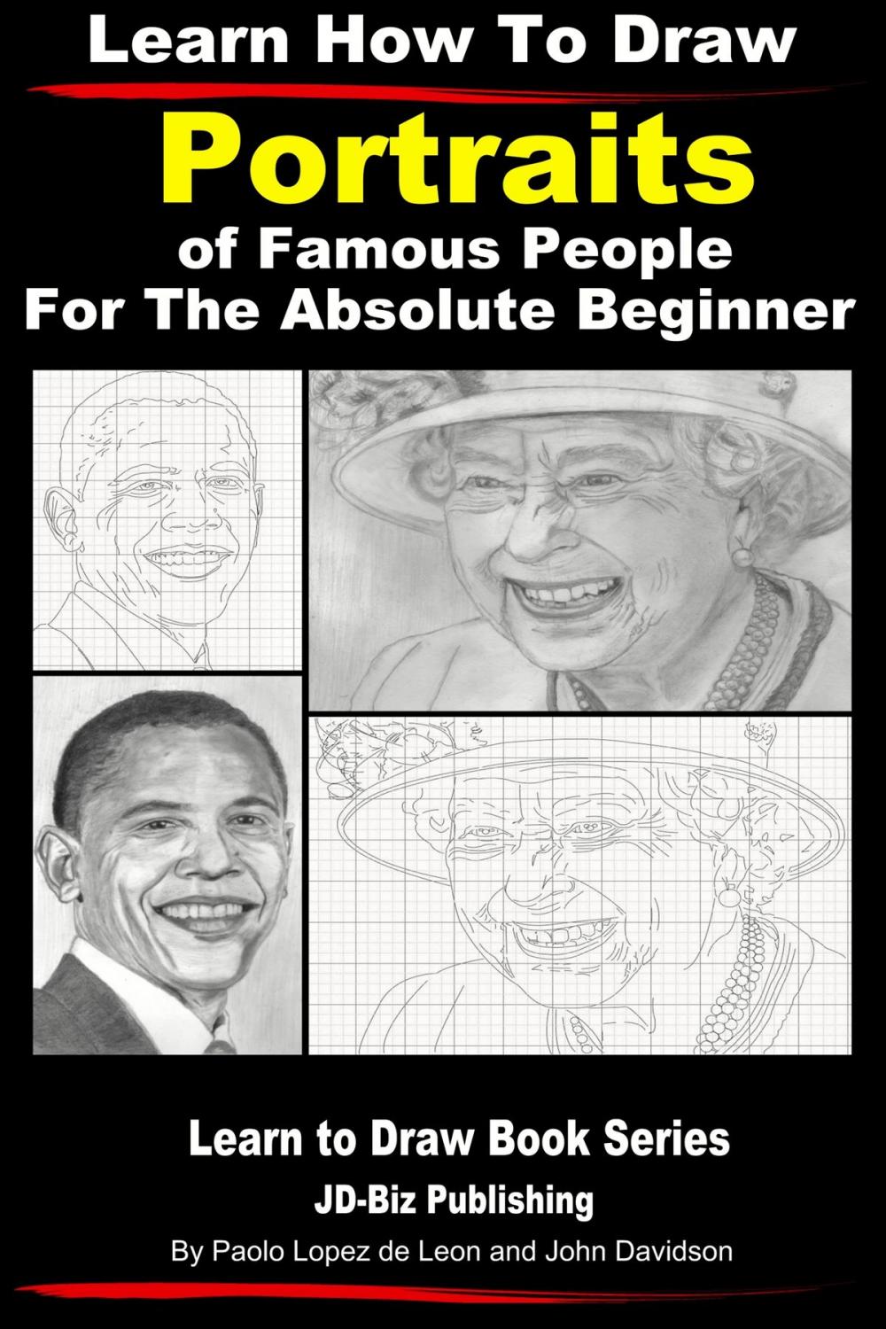 Big bigCover of Learn How to Draw Portraits of Famous People in Pencil For the Absolute Beginner