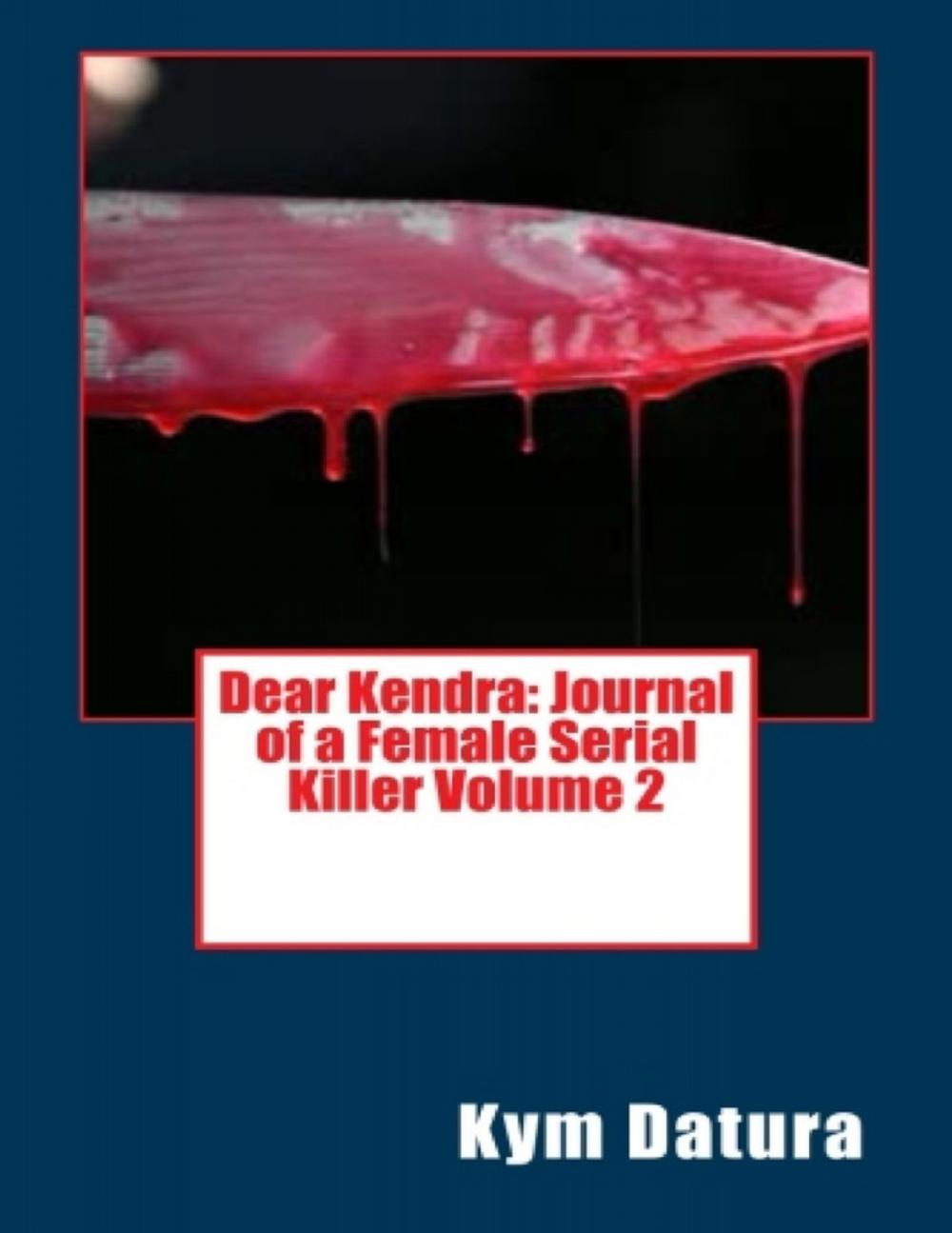 Big bigCover of Dear Kendra: Journal of a Female Serial Killer Volume 2