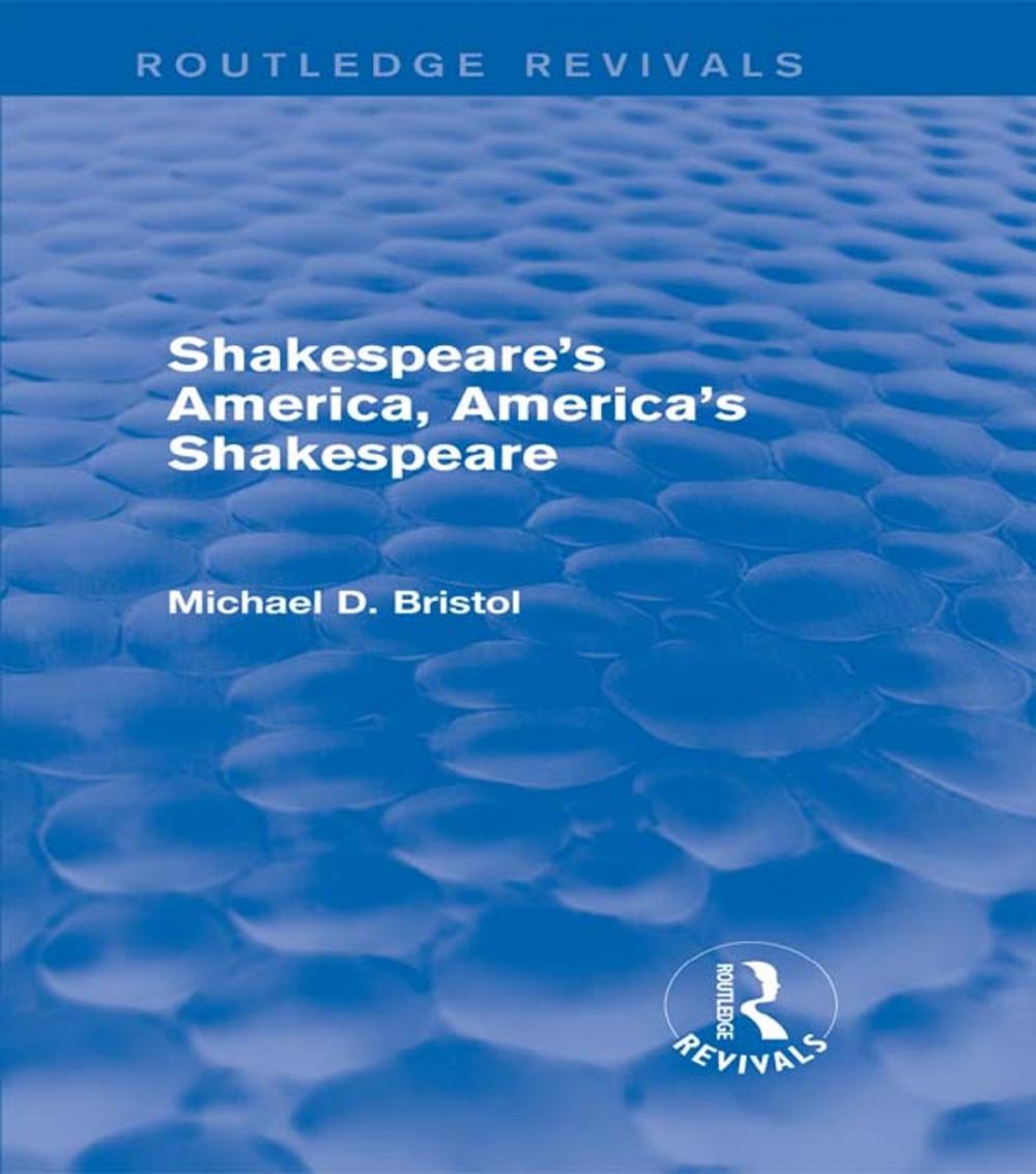 Big bigCover of Shakespeare's America, America's Shakespeare (Routledge Revivals)