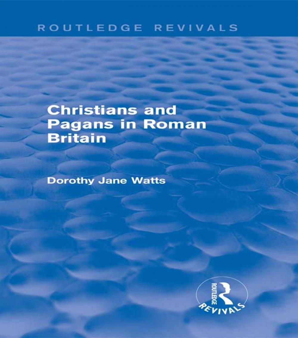 Big bigCover of Christians and Pagans in Roman Britain (Routledge Revivals)