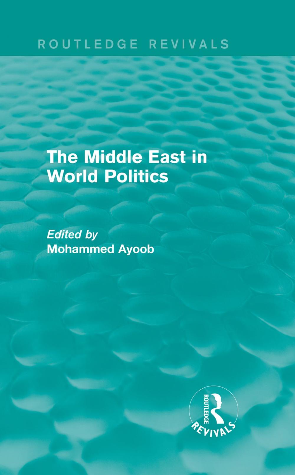 Big bigCover of The Middle East in World Politics (Routledge Revivals)