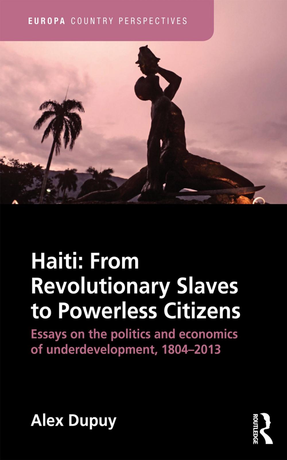 Big bigCover of Haiti: From Revolutionary Slaves to Powerless Citizens