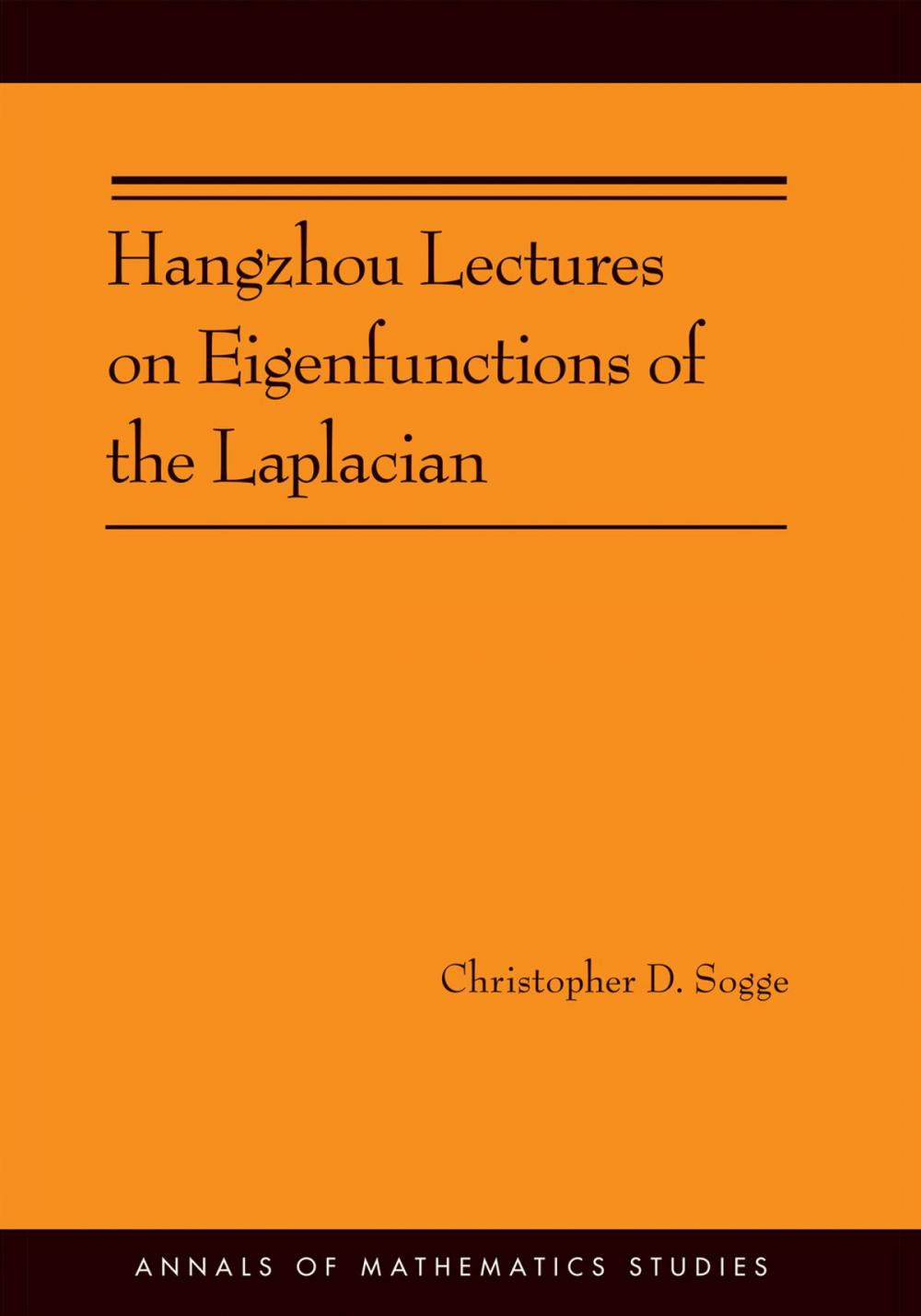 Big bigCover of Hangzhou Lectures on Eigenfunctions of the Laplacian (AM-188)