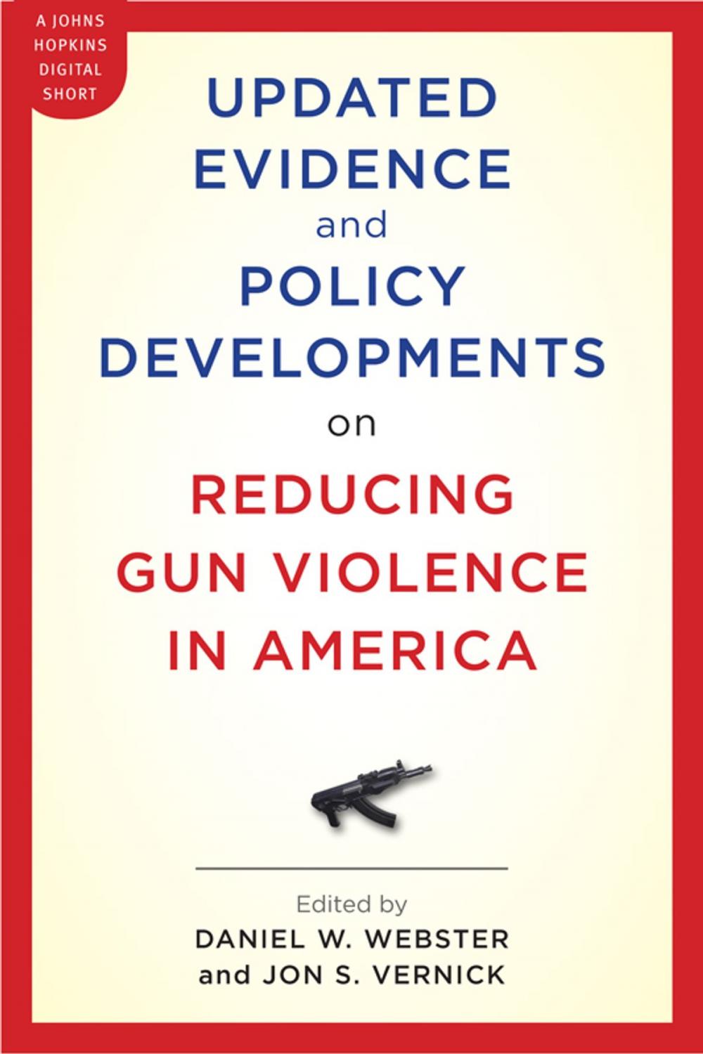 Big bigCover of Updated Evidence and Policy Developments on Reducing Gun Violence in America