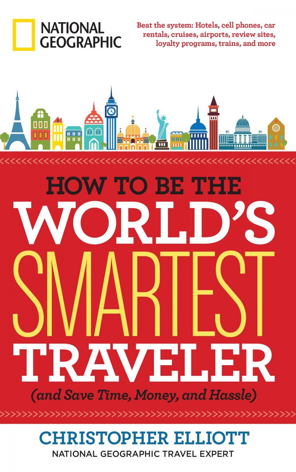 Big bigCover of How to Be the World's Smartest Traveler (and Save Time, Money, and Hassle)