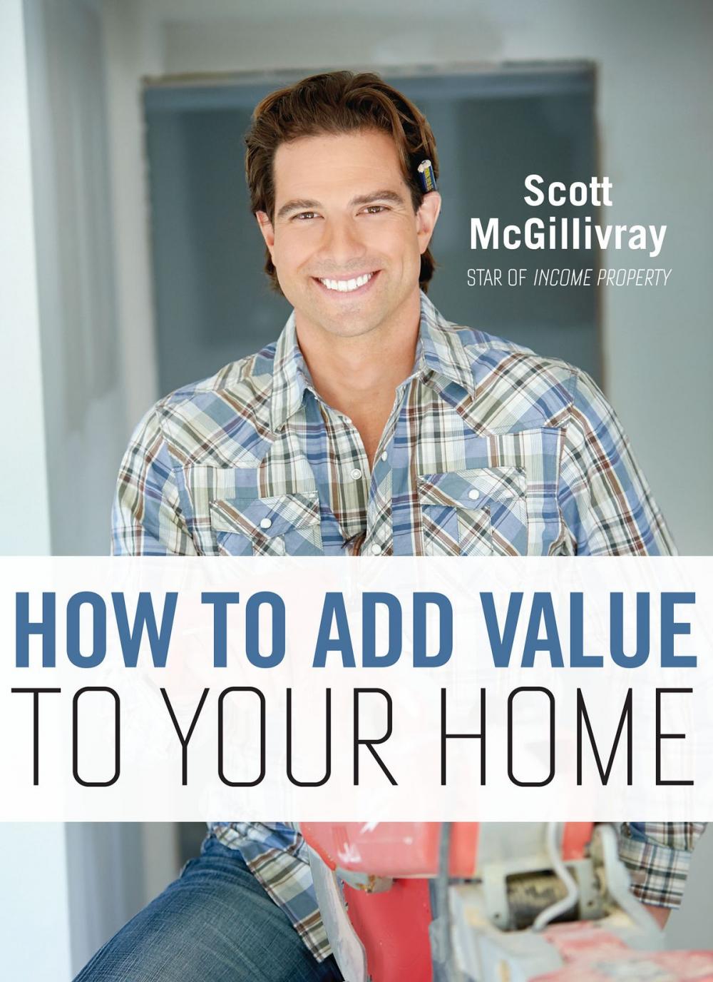 Big bigCover of How To Add Value To Your Home