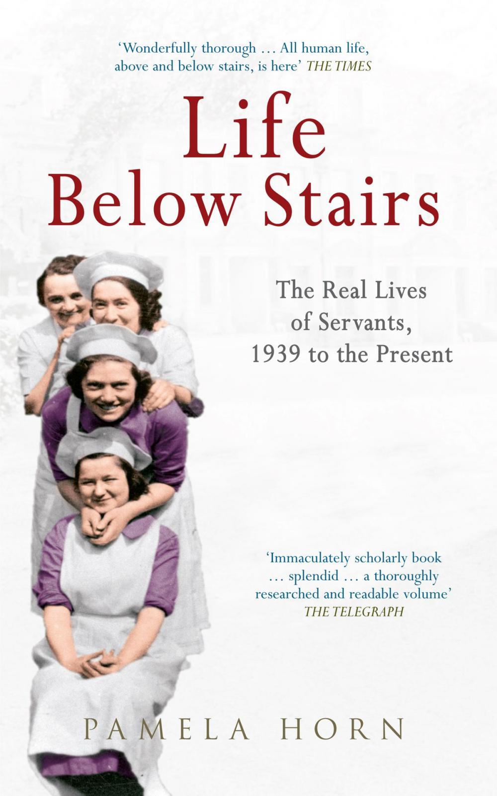 Big bigCover of Life Below Stairs: The Real Lives of Servants, 1939 to the Present