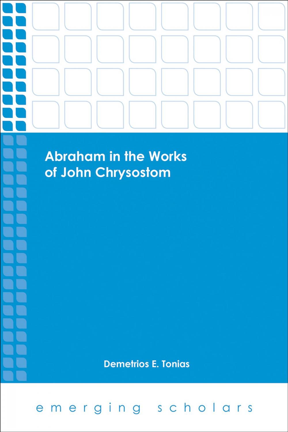 Big bigCover of Abraham in the Works of John Chrysostom