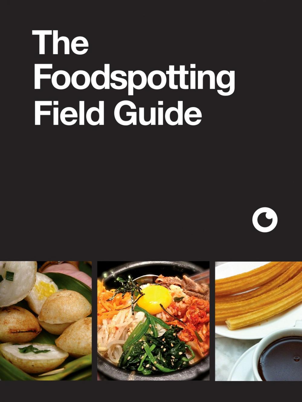 Big bigCover of The Foodspotting Field Guide