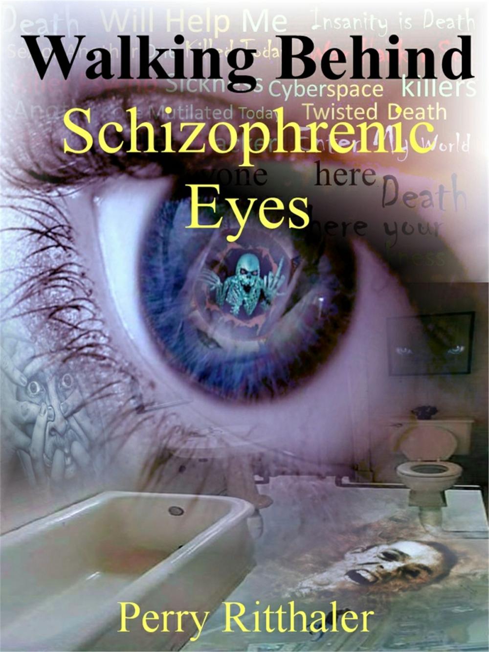 Big bigCover of Walking Behind Schizophrenic Eyes