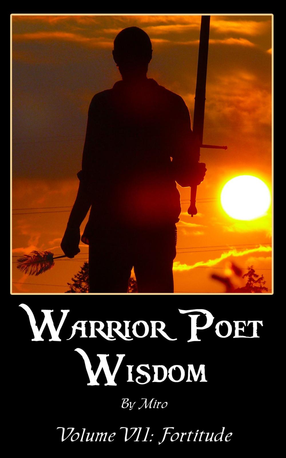 Big bigCover of Warrior Poet Wisdom Vol. VII: Fortitude