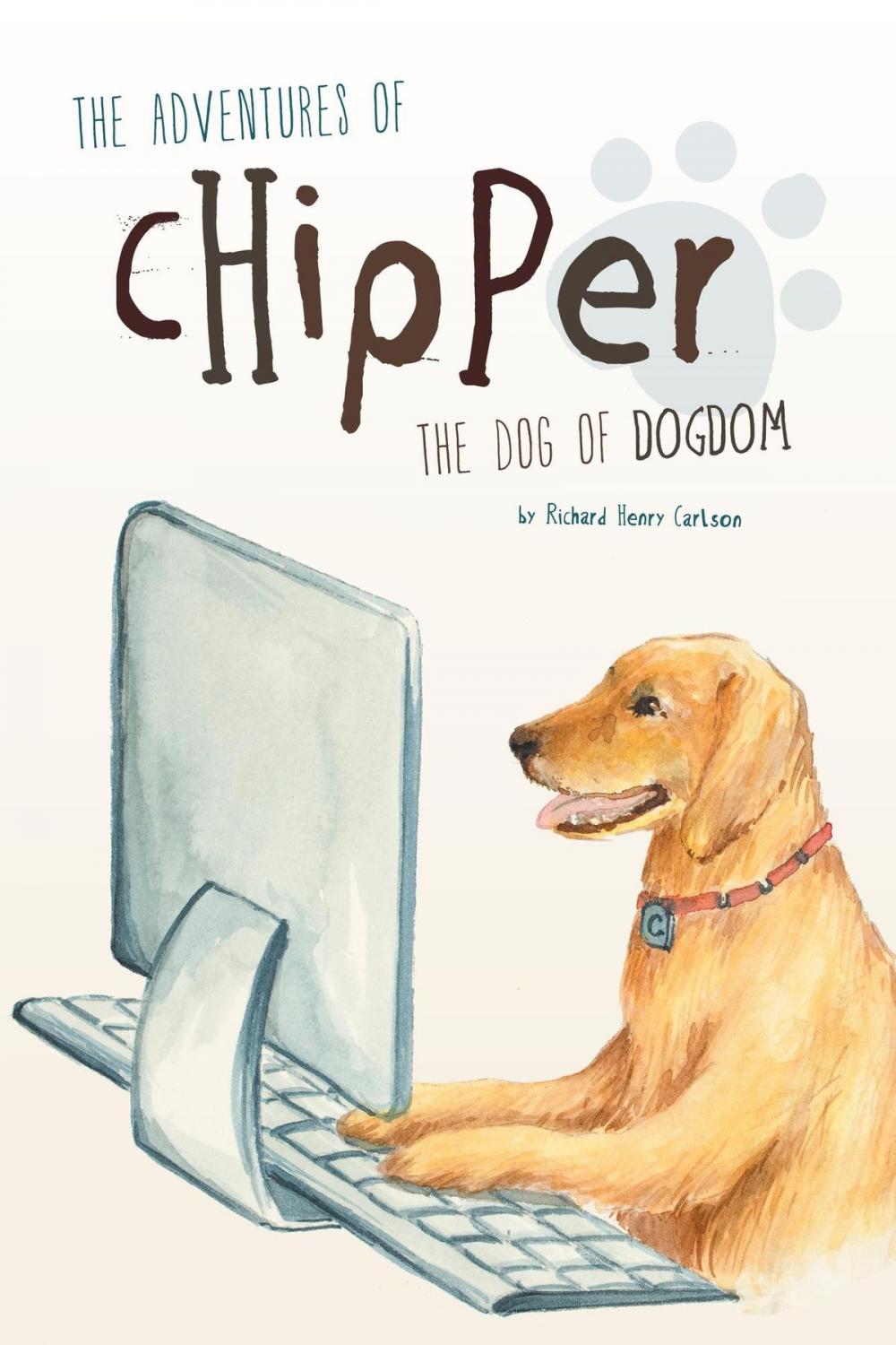 Big bigCover of The Adventures of Chipper, The Dog of Dogdom