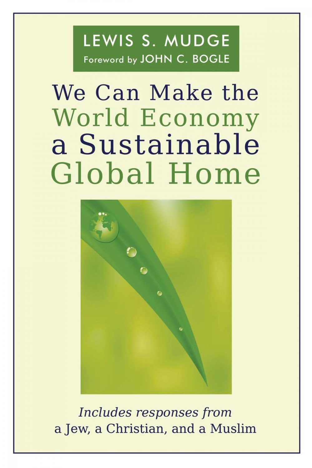 Big bigCover of We Can Make the World Economy a Sustainable Global Home