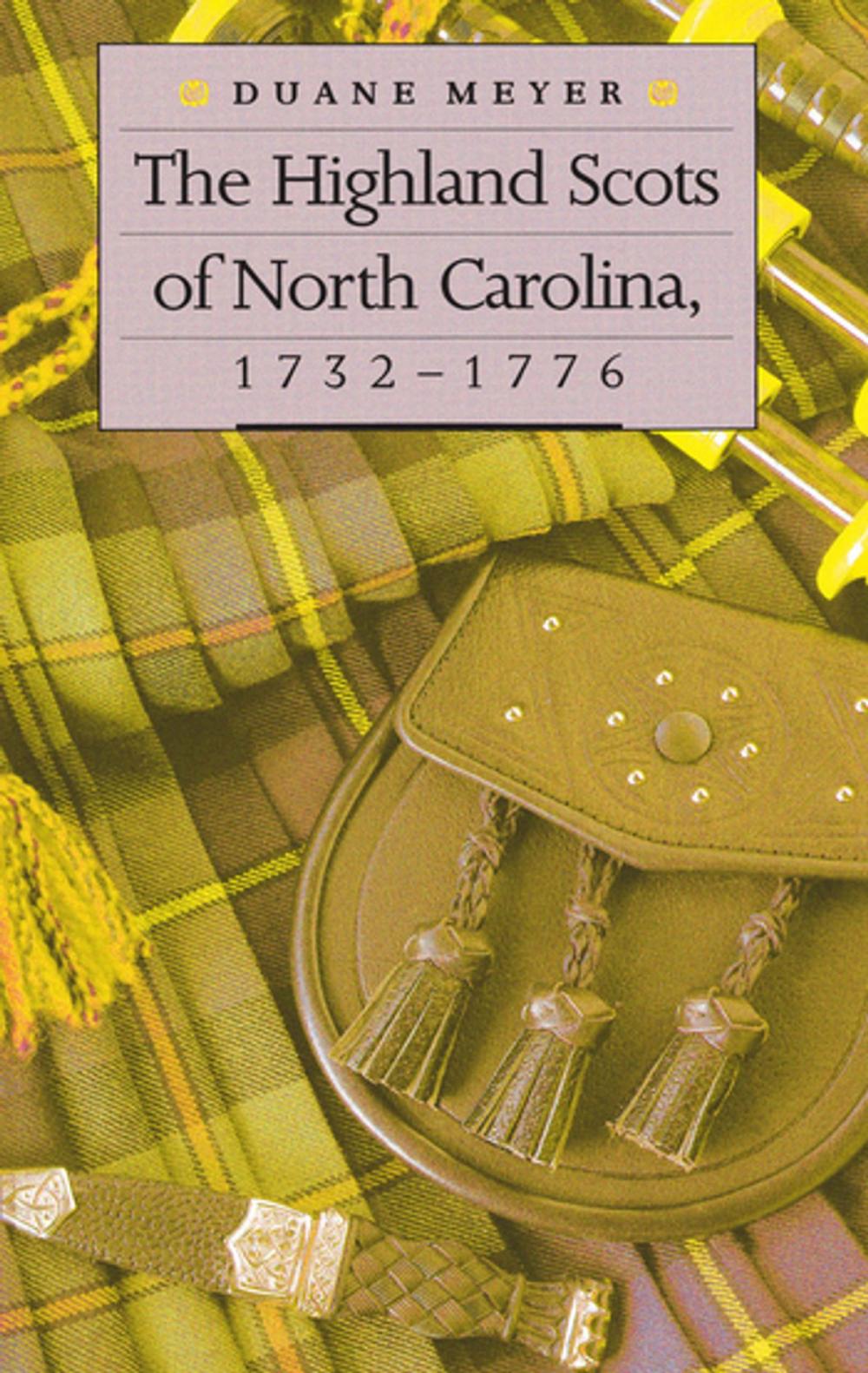 Big bigCover of The Highland Scots of North Carolina, 1732-1776