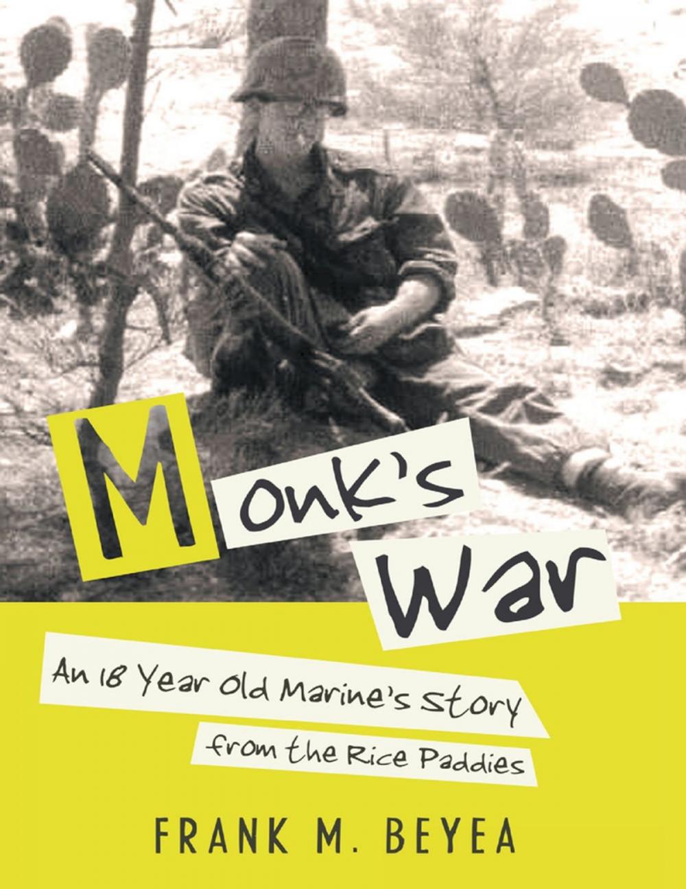 Big bigCover of Monk’s War: An 18 Year Old Marine’s Story from the Rice Paddies