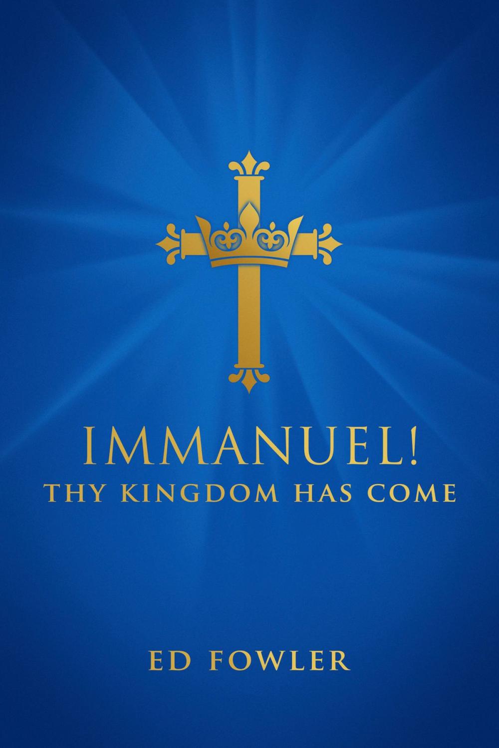 Big bigCover of Immanuel! Thy Kingdom Has Come