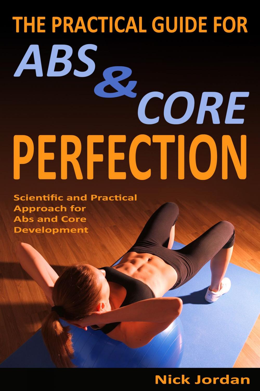 Big bigCover of The Practical Guide for Abs & Core Perfection