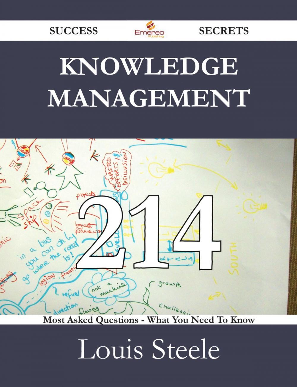 Big bigCover of Knowledge Management 214 Success Secrets - 214 Most Asked Questions On Knowledge Management - What You Need To Know