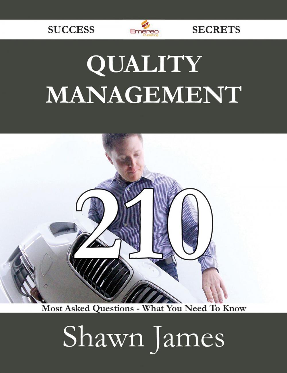 Big bigCover of Quality management 210 Success Secrets - 210 Most Asked Questions On Quality management - What You Need To Know