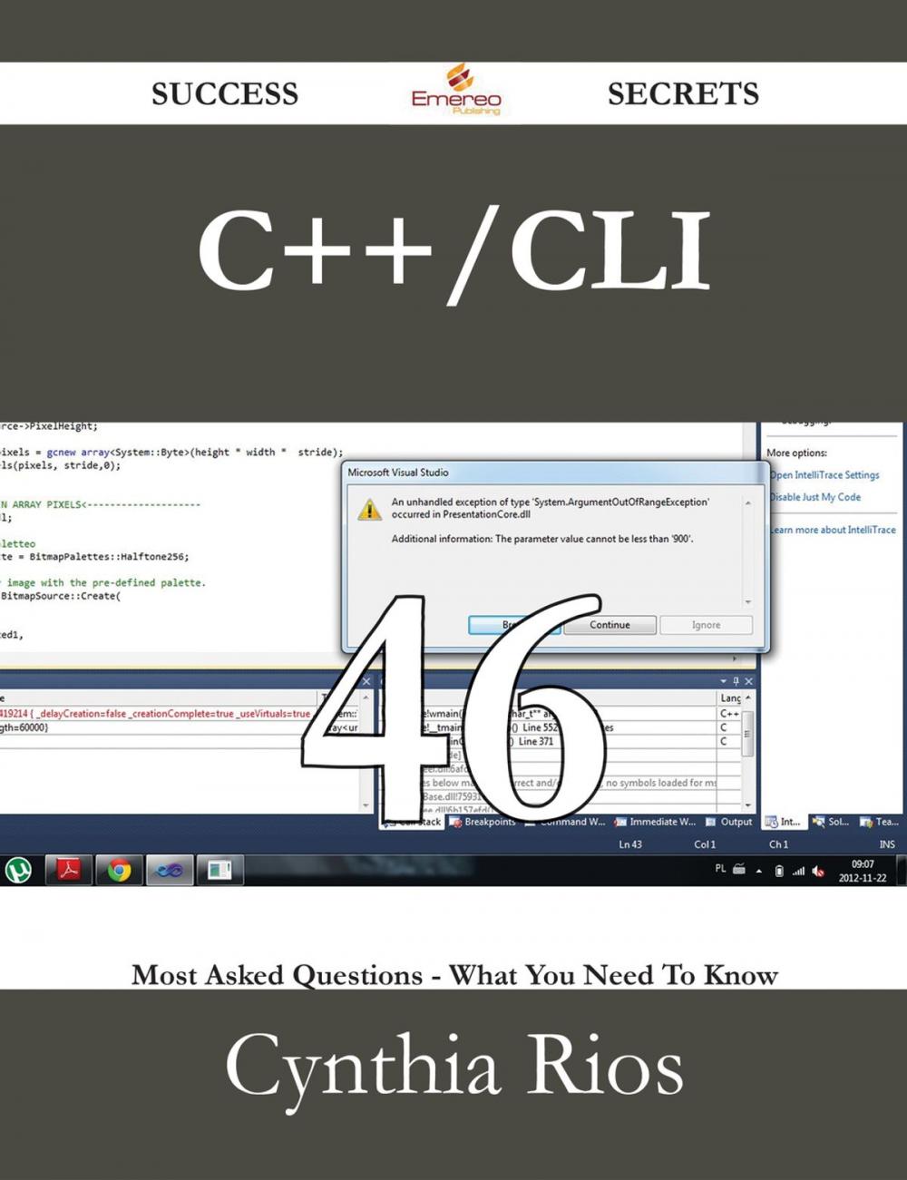 Big bigCover of C++/CLI 46 Success Secrets - 46 Most Asked Questions On C++/CLI - What You Need To Know