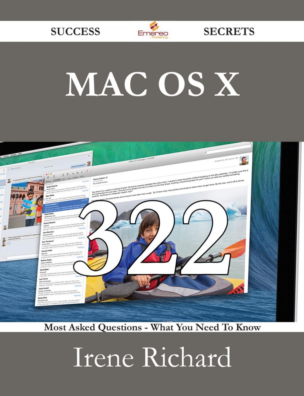 Big bigCover of Mac OS X 322 Success Secrets - 322 Most Asked Questions On Mac OS X - What You Need To Know