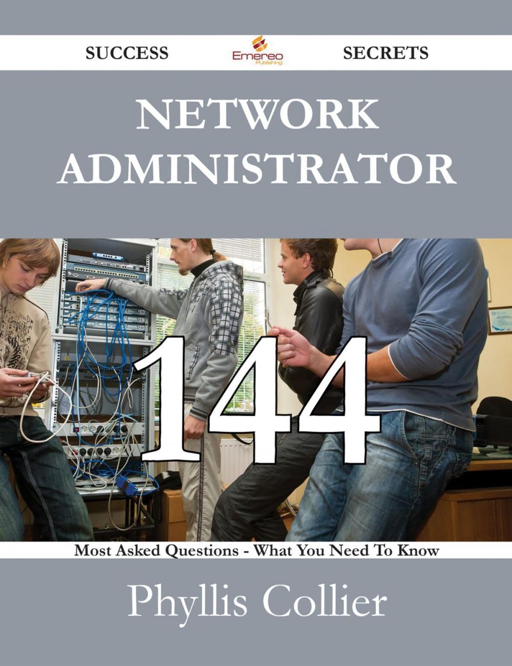 Big bigCover of Network Administrator 144 Success Secrets - 144 Most Asked Questions On Network Administrator - What You Need To Know