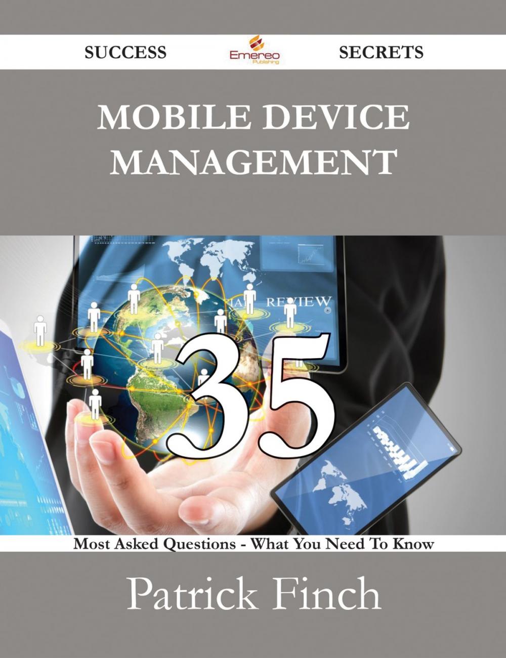 Big bigCover of Mobile device management 35 Success Secrets - 35 Most Asked Questions On Mobile device management - What You Need To Know