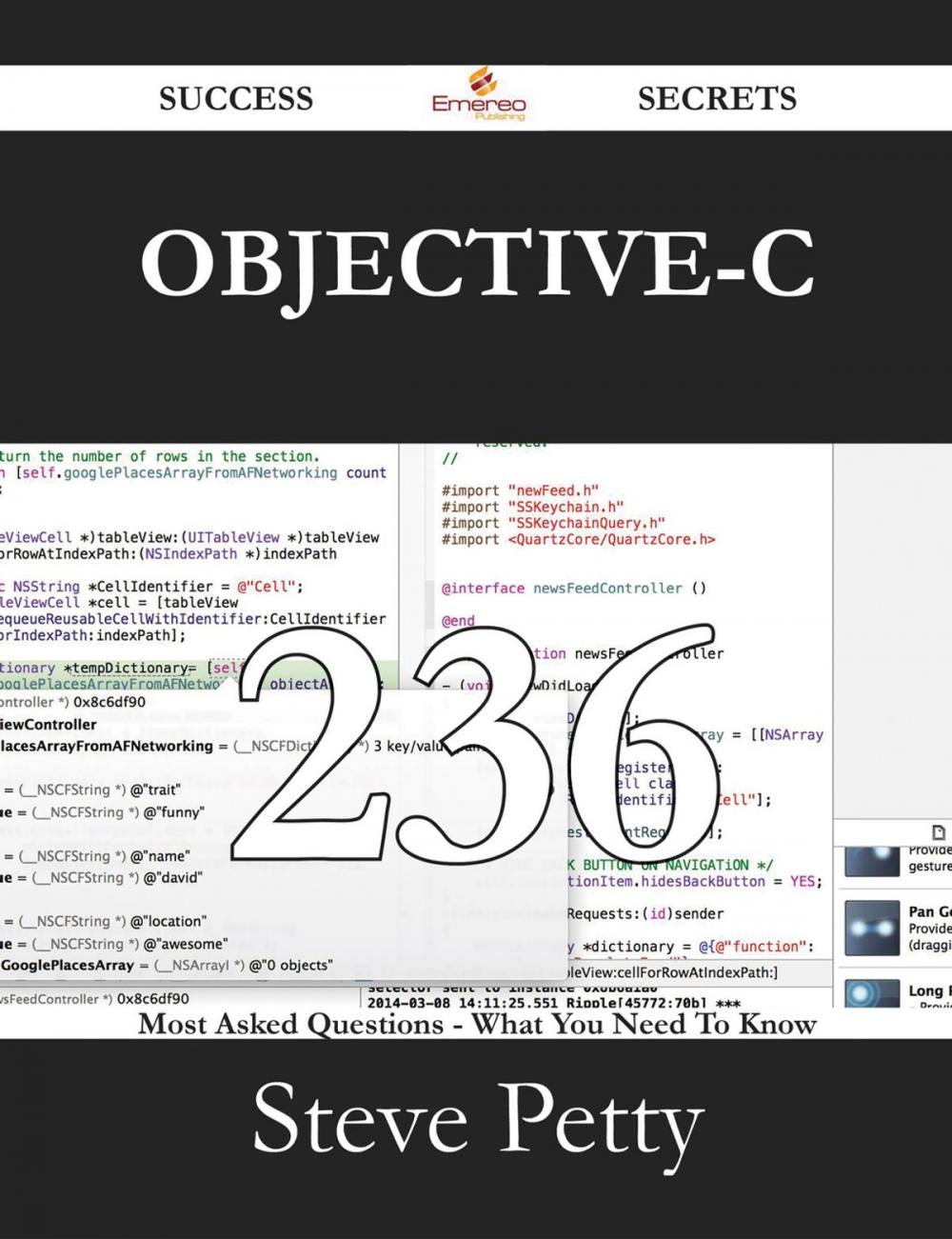 Big bigCover of Objective-C 236 Success Secrets - 236 Most Asked Questions On Objective-C - What You Need To Know