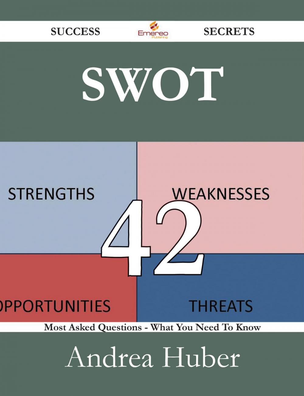 Big bigCover of Swot 42 Success Secrets - 42 Most Asked Questions On Swot - What You Need To Know