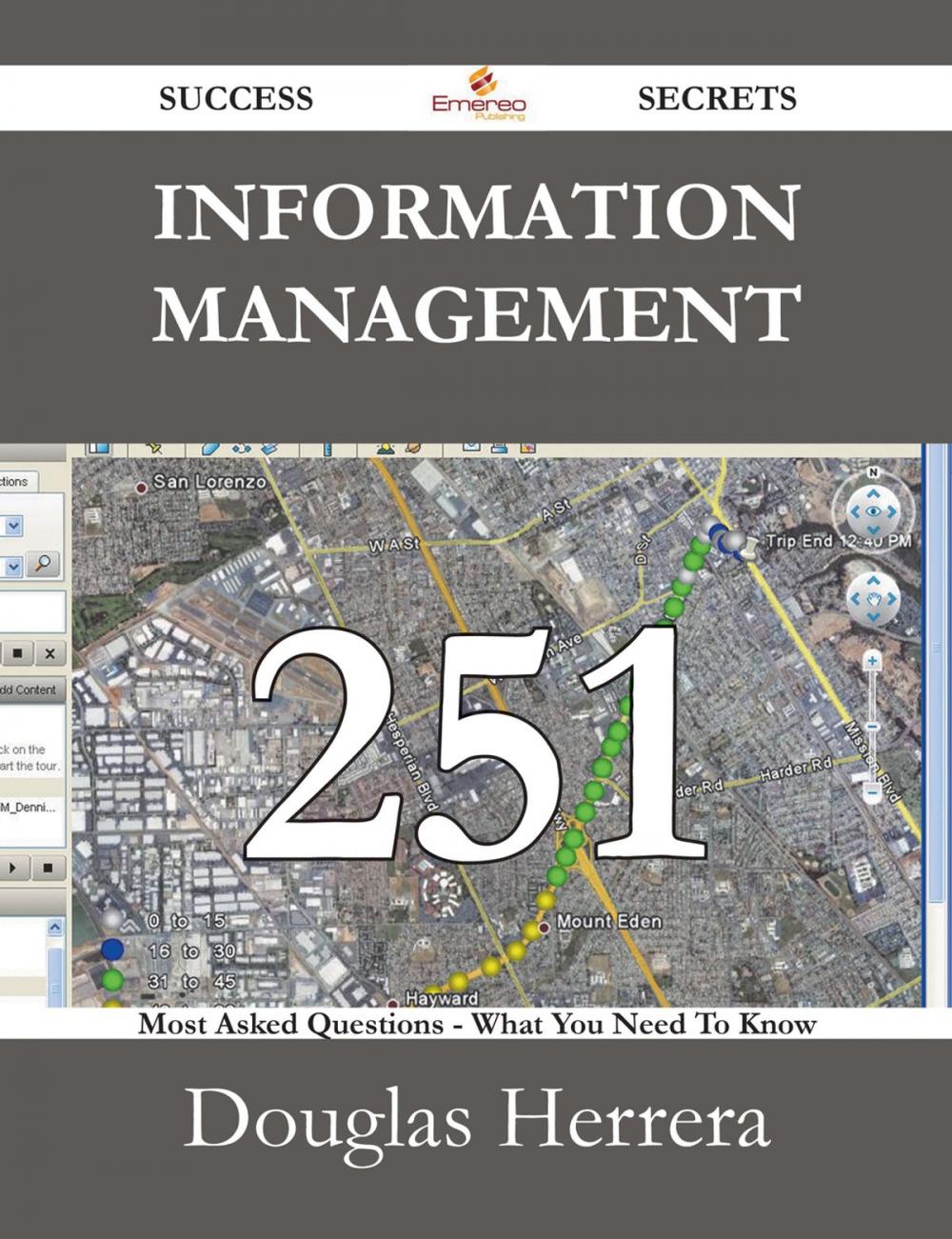 Big bigCover of Information Management 251 Success Secrets - 251 Most Asked Questions On Information Management - What You Need To Know