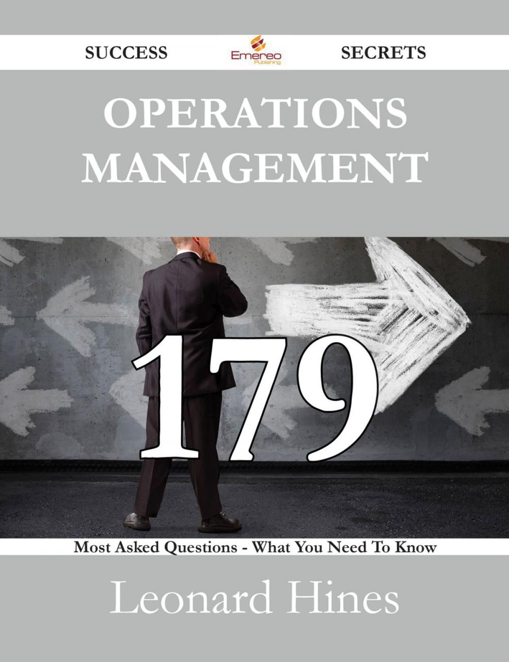 Big bigCover of Operations Management 179 Success Secrets - 179 Most Asked Questions On Operations Management - What You Need To Know