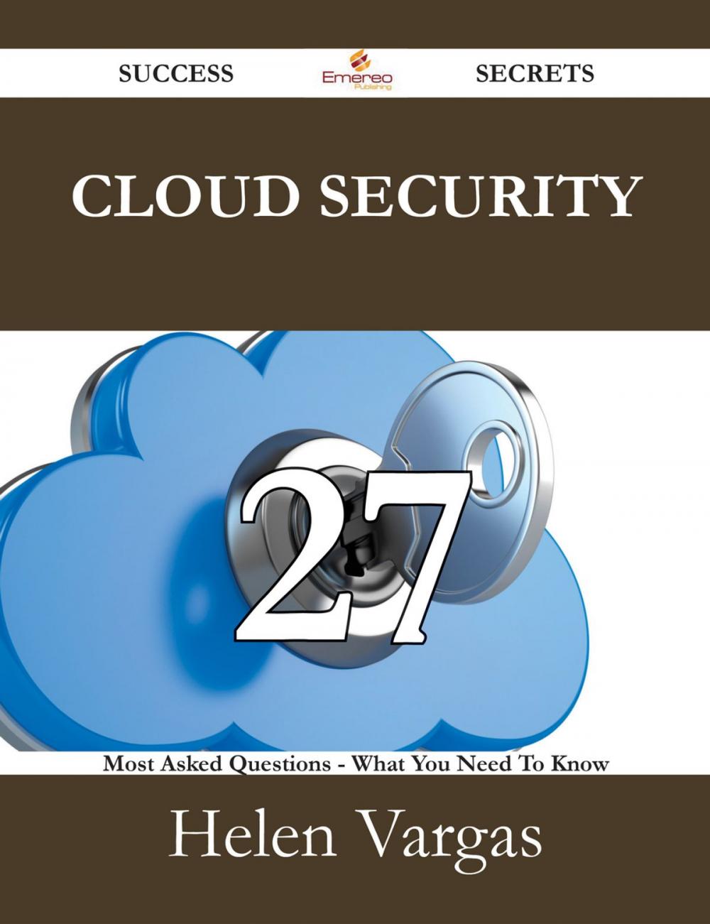 Big bigCover of Cloud security 27 Success Secrets - 27 Most Asked Questions On Cloud security - What You Need To Know