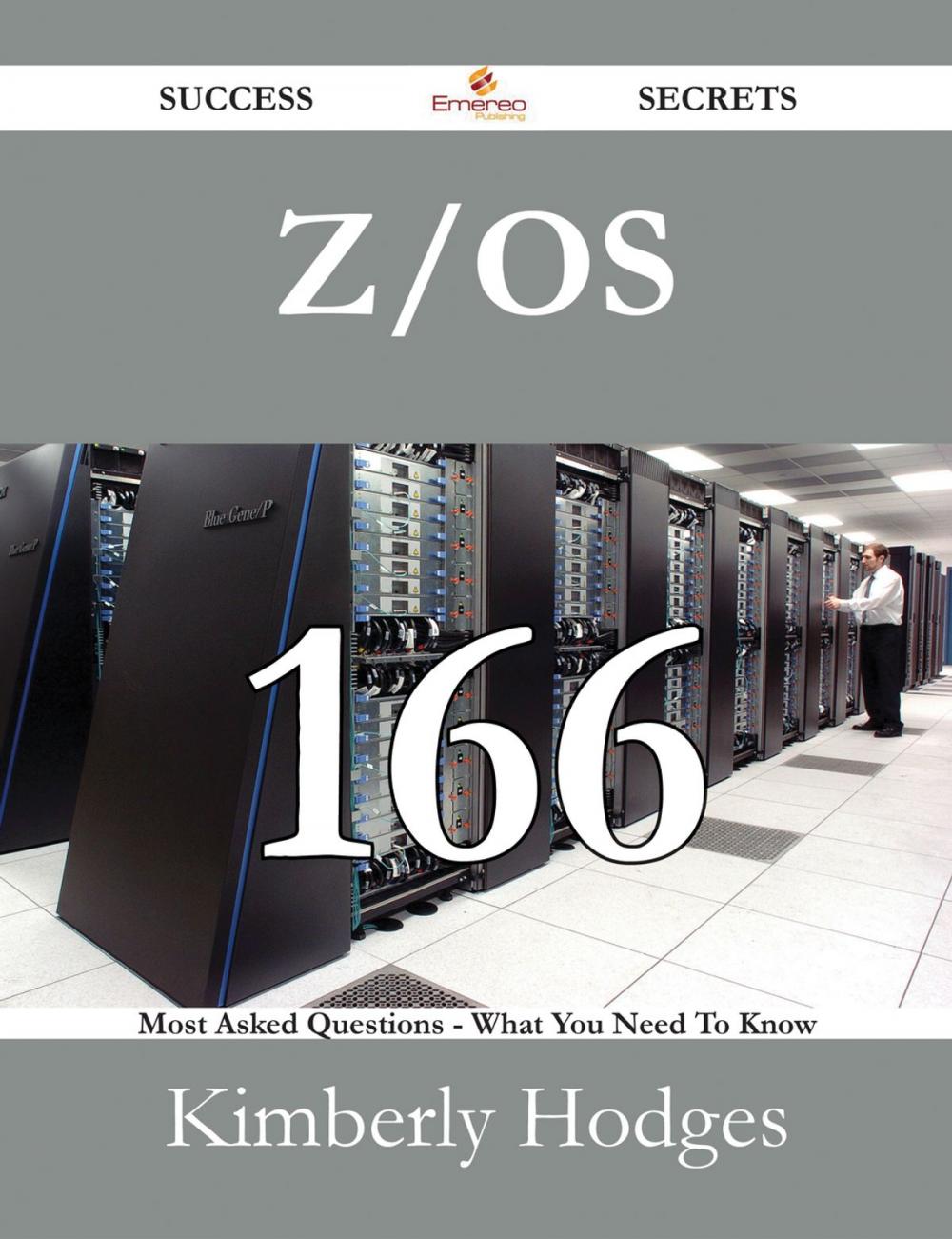 Big bigCover of z/OS 166 Success Secrets - 166 Most Asked Questions On z/OS - What You Need To Know