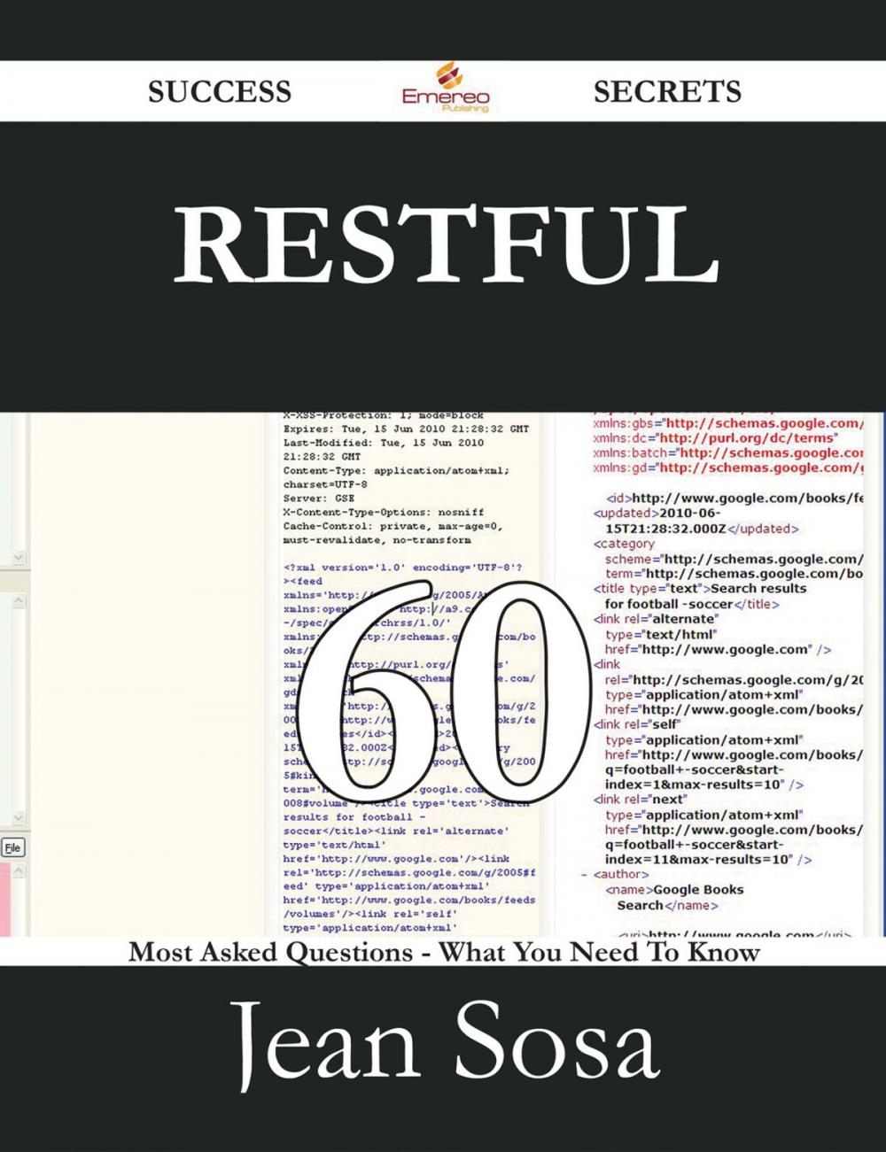 Big bigCover of RESTful 60 Success Secrets - 60 Most Asked Questions On RESTful - What You Need To Know