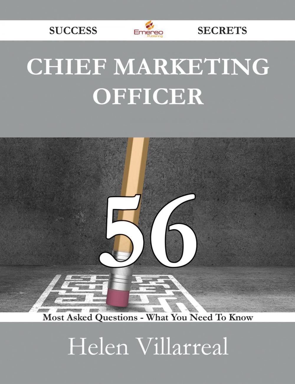 Big bigCover of Chief Marketing Officer 56 Success Secrets - 56 Most Asked Questions On Chief Marketing Officer - What You Need To Know