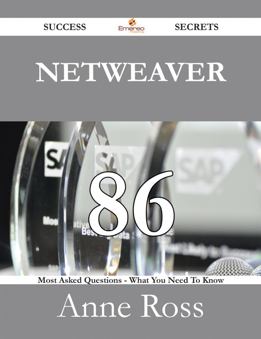 Big bigCover of Netweaver 86 Success Secrets - 86 Most Asked Questions On Netweaver - What You Need To Know