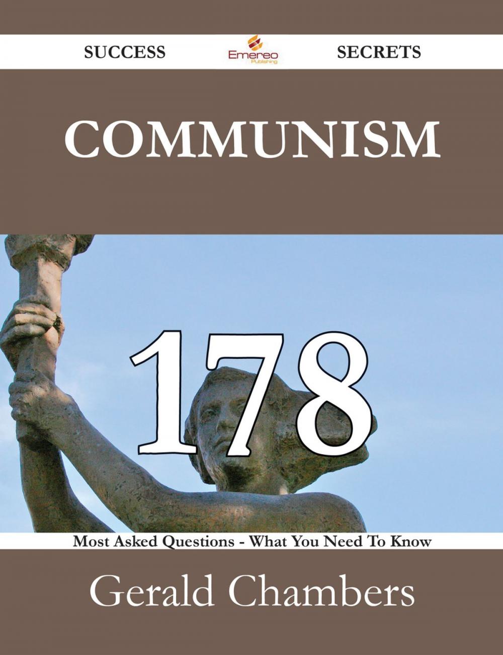 Big bigCover of Communism 178 Success Secrets - 178 Most Asked Questions On Communism - What You Need To Know