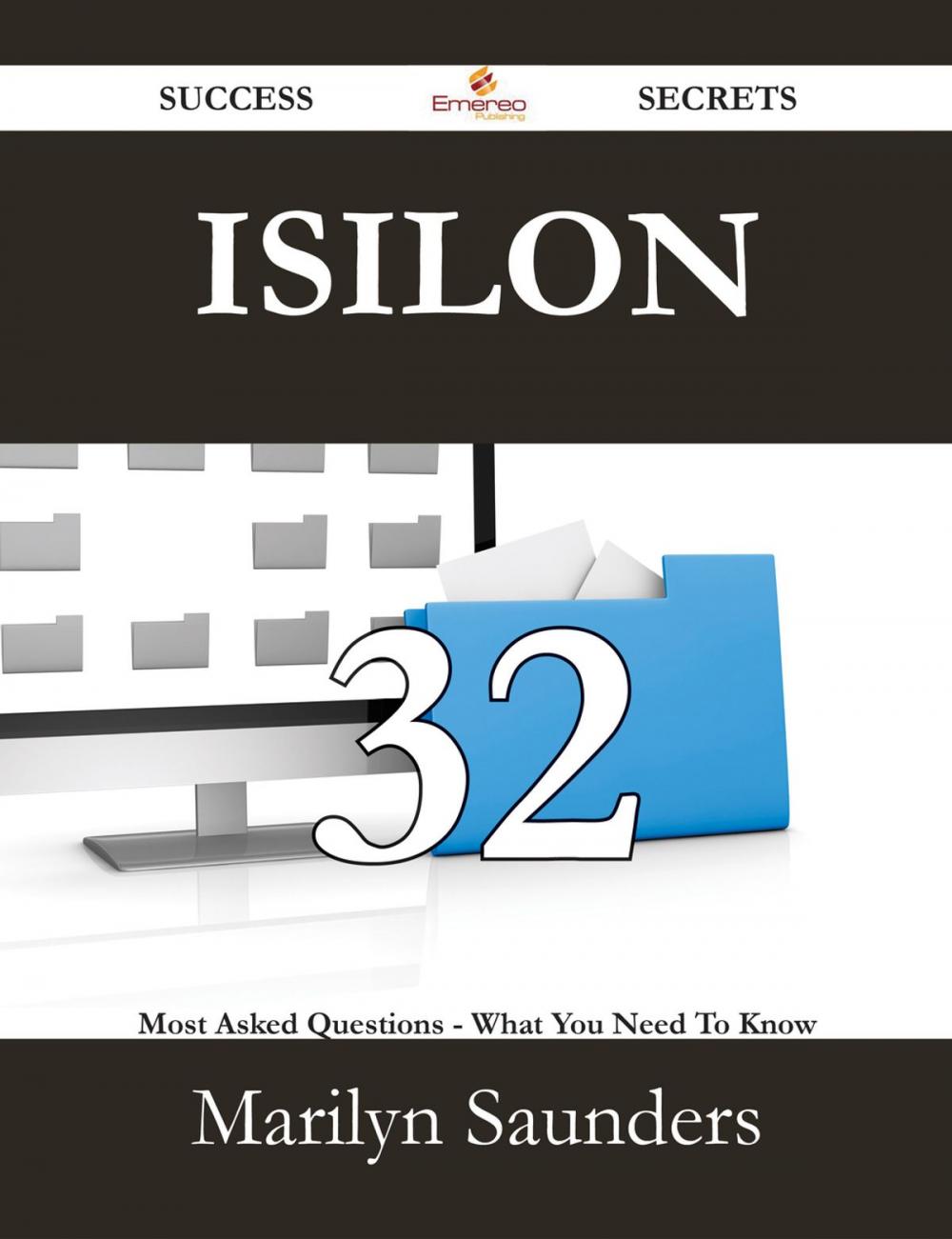 Big bigCover of Isilon 32 Success Secrets - 32 Most Asked Questions On Isilon - What You Need To Know