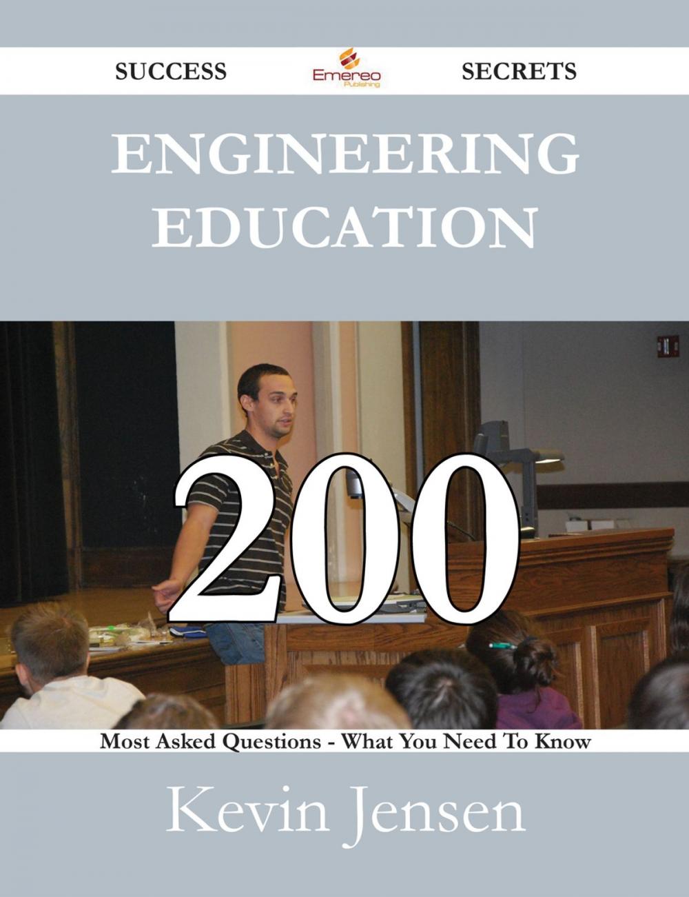 Big bigCover of Engineering Education 200 Success Secrets - 200 Most Asked Questions On Engineering Education - What You Need To Know