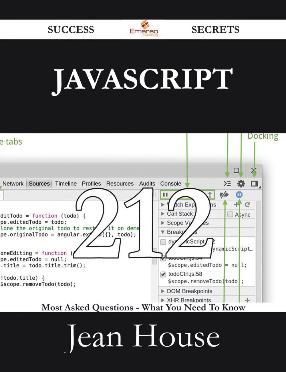 Big bigCover of JavaScript 212 Success Secrets - 212 Most Asked Questions On JavaScript - What You Need To Know